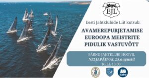 Euroopa MV medalistide pidulik vastuvõt ja OPTIMIST, ZOOM8 ja ILCA4 klasside Eesti Meistrivõistluste avamine Pärnus